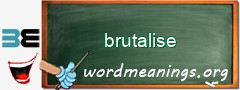 WordMeaning blackboard for brutalise